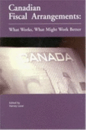 Canadian Fiscal Arrangements: What Works, What Might Work Better Volume 102