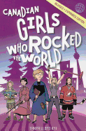 Canadian Girls Who Rocked the World: Volume 1