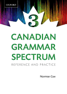 Canadian Grammar Spectrum 3: Reference and Practice