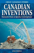 Canadian Inventions: Fantastic Feats & Quirky Contraptions
