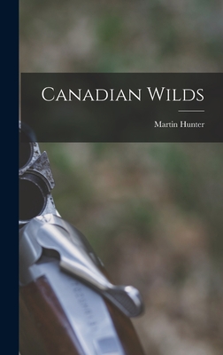 Canadian Wilds - Hunter, Martin