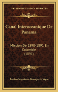 Canal Interoceanique de Panama: Mission de 1890-1891 En Colombie (1891)