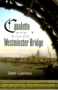 Canaletto and the Case of the Westminster Bridge