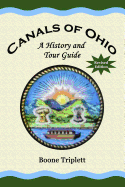 Canals of Ohio: A History and Tour Guide