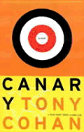 Canary - Cohan, Tony