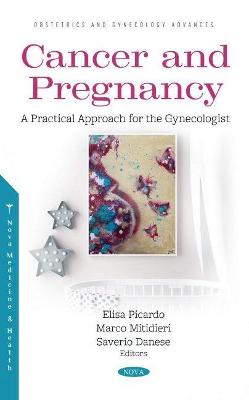 Cancer and Pregnancy: A Practical Approach for the Gynecologist - Picardo, Elisa, MD (Editor)