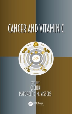 Cancer and Vitamin C - Chen, Qi (Editor), and Vissers, Margreet C M (Editor)