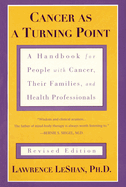 Cancer As a Turning Point: A Handbook for People with Cancer, Their Families, and Health Professionals - Revised Edition