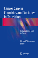 Cancer Care in Countries and Societies in Transition: Individualized Care in Focus
