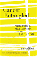 Cancer Entangled: Anticipation, Acceleration, and the Danish State