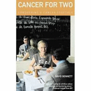 Cancer for Two: Conquering a Cancer Together - Bennett, David