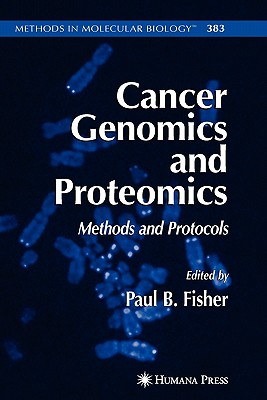 Cancer Genomics and Proteomics: Methods and Protocols - Fisher, Paul B. (Editor)