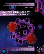 Cancer Immunology and Immunotherapy: Volume 1 of Delivery Strategies and Engineering Technologies in Cancer Immunotherapy