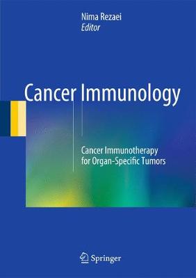 Cancer Immunology: Cancer Immunotherapy for Organ-Specific Tumors - Rezaei, Nima (Editor)