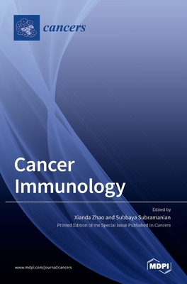 Cancer Immunology - Subramanian, Subree (Guest editor), and Zhao, Xianda (Guest editor)