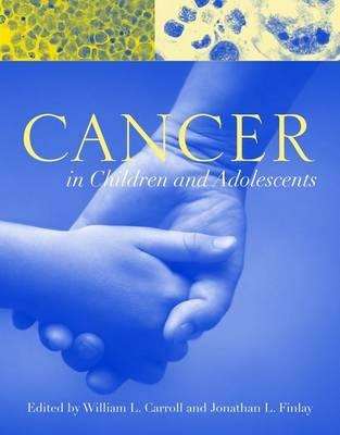 Cancer in Children - Carroll, William L, M.D., and Finlay, Jonathan L