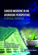 Cancer Medicine in an Ayurvedic Perspective: A Critical Overview