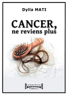 Cancer, ne reviens plus: Tmoignage