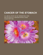 Cancer of the Stomach; A Clinical Study of 921 Operatively and Pathologically Demonstrated Cases