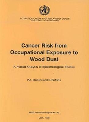 Cancer Risk from Occupational Exposure to Wood Dust: A Pooled Analysis of Epidemiological Studies - Demers, P A, and Boffetta, P