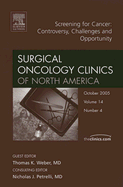 Cancer Screening, an Issue of Surgical Oncology Clinics: Volume 14-4 - Petrelli, Nicholas, MD, and Weber, Thomas K, MD