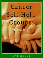 Cancer Self-Help Groups: A Guide