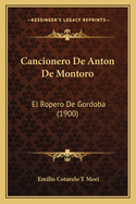 Cancionero de Anton de Montoro: El Ropero de Gordoba (1900)