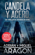 Candela y acero: Un thriller de asesinos en serie