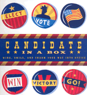 Candidate in a Box: Wink, Smile and Charm Your Way Into Office