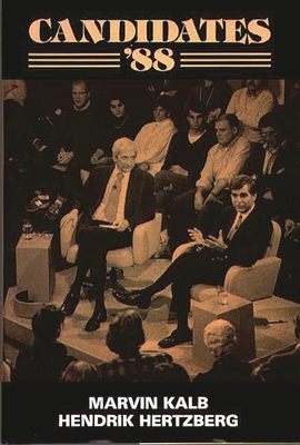 Candidates '88 - Kalb, Marvin, and Hertzberg, Hendrik
