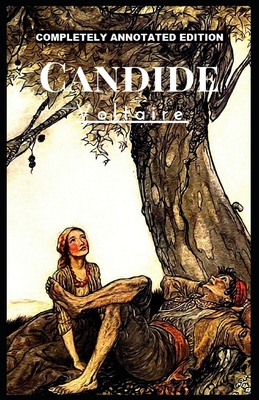 Candide: (Completely Annotated Edition) - Voltaire, Franois-Marie Arouet