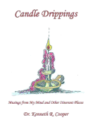 Candle Drippings: Musings from My Mind and Other Itinerant Places