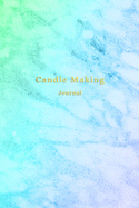 Candle Making Journal: Candlemakers log book for tracking and creating batches, recipies, photos, ratings and candle making progress - Improve your creation skills - Blue aqua green marble