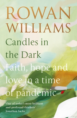Candles in the Dark: Faith, Hope and Love in a Time of Pandemic - Williams, Rowan