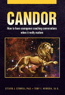 Candor: How to Have Courageous Coaching Conversations When It Really Matters