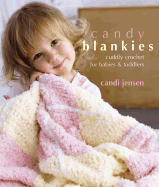 Candy Blankies: Unique Crochet for Babies & Toddlers
