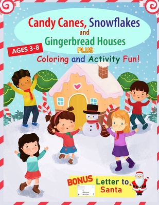 Candy Canes, Snowflakes and Gingerbread Houses PLUS Coloring and Activity Fun - Griggs, Amelia