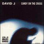 Candy on the Cross - David J