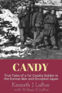 Candy: True Tales of a 1st Cavalry Soldier in the Korean War and Occupied Japan