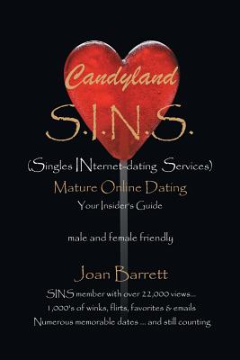 Candyland Sins: (Singles INternet-dating Services) Mature Online Dating Your Insider's Guide male and female friendly - Barrett, Joan