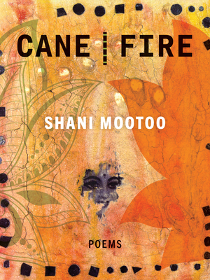 Cane Fire - Mootoo, Shani