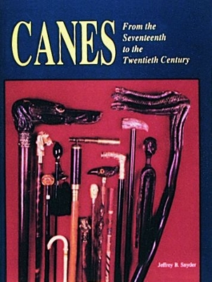 Canes: From the Seventeenth to the Twentieth Century - Snyder, Jeffrey B