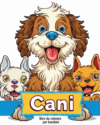 Cani - libro da colorare per bambini: Attivit? di rilassamento e di riduzione dello stress per amanti degli animali - Wath, Polly