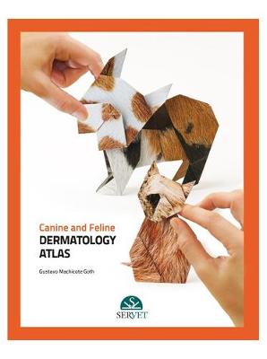 Canine and Feline Dermatology Atlas - Machicote, Gustavo