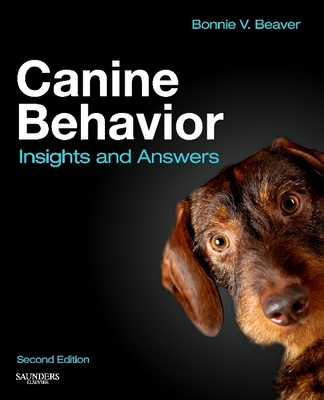 Canine Behavior: Canine Behavior - Beaver, Bonnie V, Bs, DVM, MS