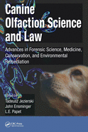 Canine Olfaction Science and Law: Advances in Forensic Science, Medicine, Conservation, and Environmental Remediation