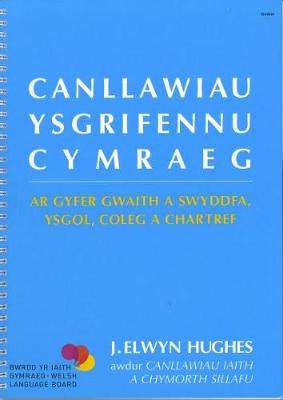 Canllawiau Ysgrifennu Cymraeg - Hughes, J. Elwyn