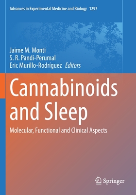 Cannabinoids and Sleep: Molecular, Functional and Clinical Aspects - Monti, Jaime M. (Editor), and Pandi-Perumal, S. R. (Editor), and Murillo-Rodrguez, Eric (Editor)