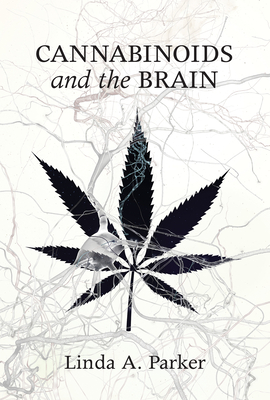 Cannabinoids and the Brain - Parker, Linda A