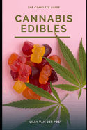 Cannabis Edibles: The Complete Guide